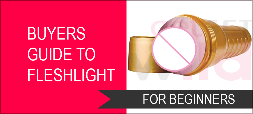 Buyers Guide to Fleshlight